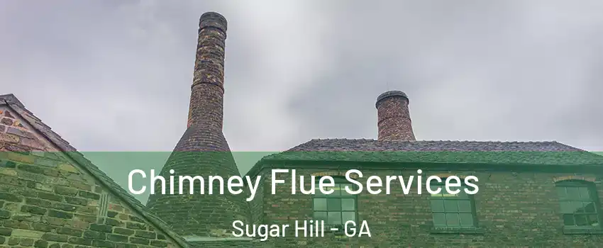  Chimney Flue Services Sugar Hill - GA