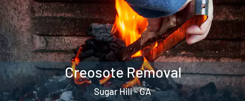  Creosote Removal Sugar Hill - GA