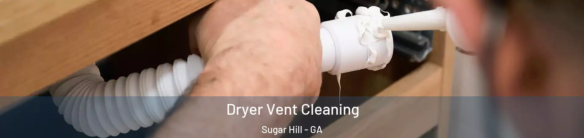  Dryer Vent Cleaning Sugar Hill - GA