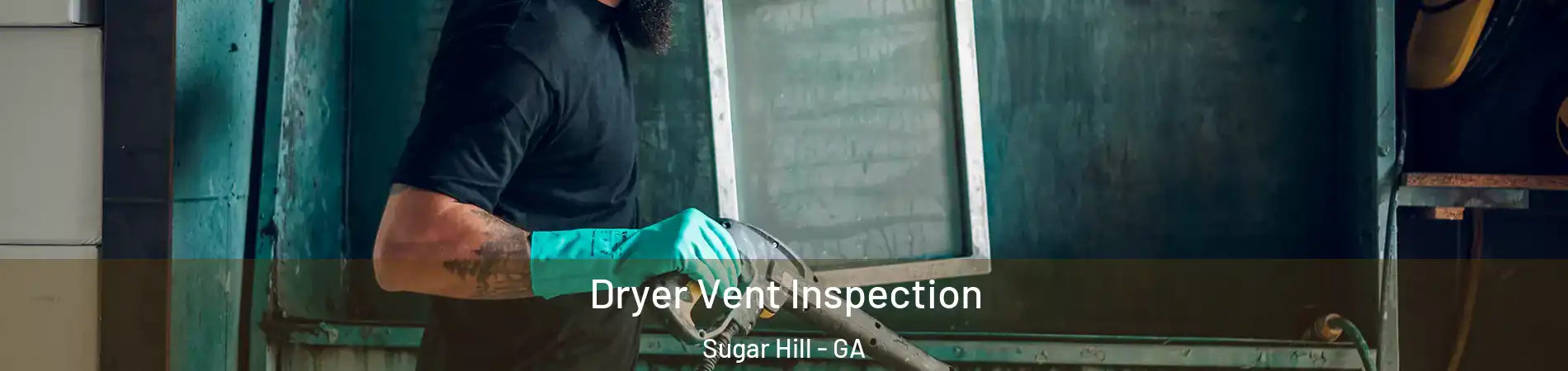  Dryer Vent Inspection Sugar Hill - GA