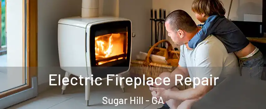  Electric Fireplace Repair Sugar Hill - GA