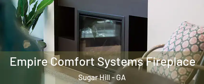  Empire Comfort Systems Fireplace Sugar Hill - GA