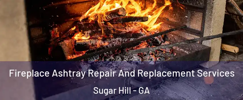  Fireplace Ashtray Repair And Replacement Services Sugar Hill - GA