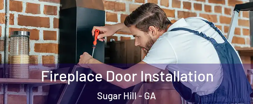  Fireplace Door Installation Sugar Hill - GA