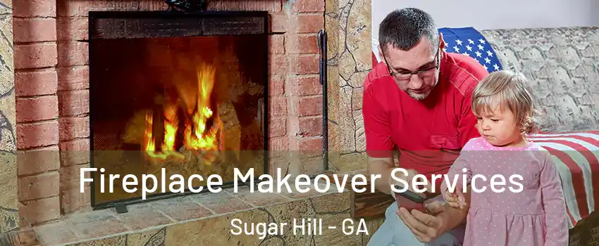  Fireplace Makeover Services Sugar Hill - GA