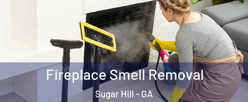  Fireplace Smell Removal Sugar Hill - GA
