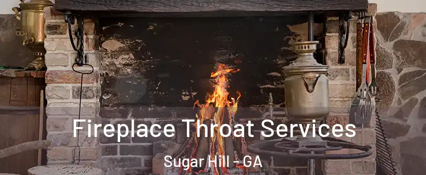  Fireplace Throat Services Sugar Hill - GA