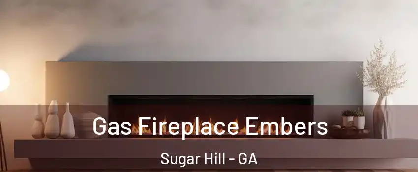  Gas Fireplace Embers Sugar Hill - GA