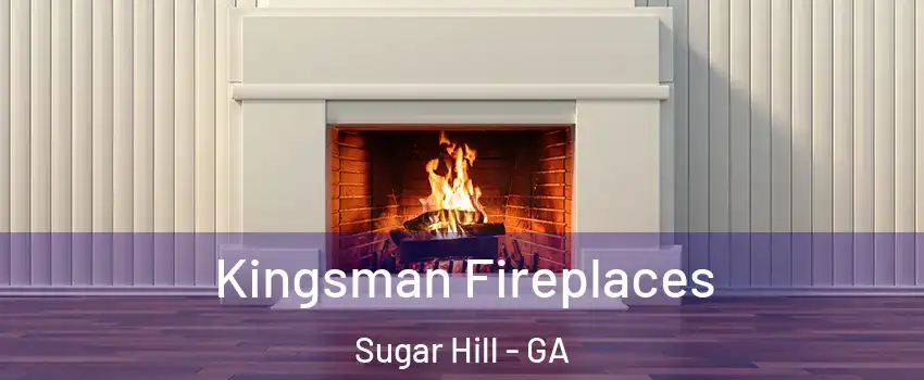  Kingsman Fireplaces Sugar Hill - GA