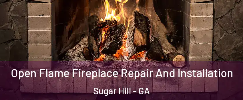  Open Flame Fireplace Repair And Installation Sugar Hill - GA