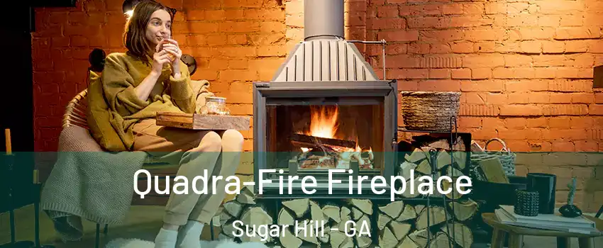  Quadra-Fire Fireplace Sugar Hill - GA