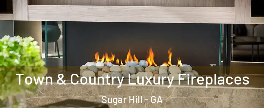  Town & Country Luxury Fireplaces Sugar Hill - GA