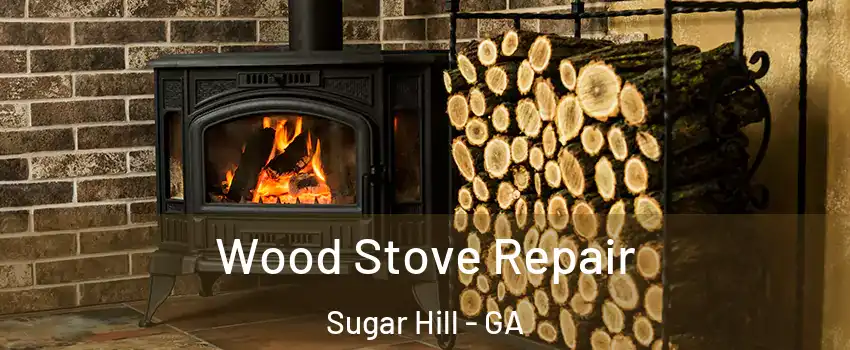  Wood Stove Repair Sugar Hill - GA